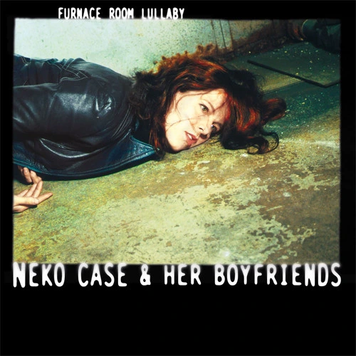 Neko Case & Her Boyfriends Furnace Room Lullaby LP 1