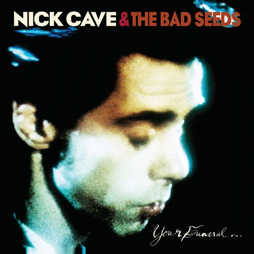 Nick Cave & The Bad Seeds Your Funeral... My Trial  180g LP 1
