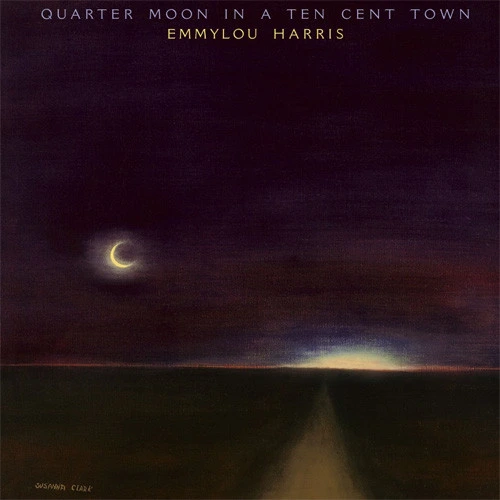 Emmylou Harris Quarter Moon In A Ten Cent Town LP 1