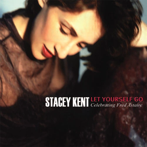 Stacey Kent Let Yourself Go: Celebrating Frd Astaire 180g 2LP 1