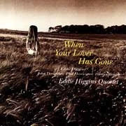 The Eddie Higgins Quartet When Your Lover Has Gone 200g LP 1