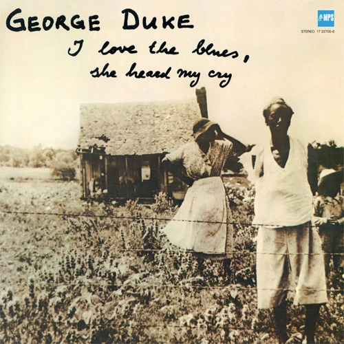 George Duke I Love The Blues, She Heard My Cry 180g LP 1
