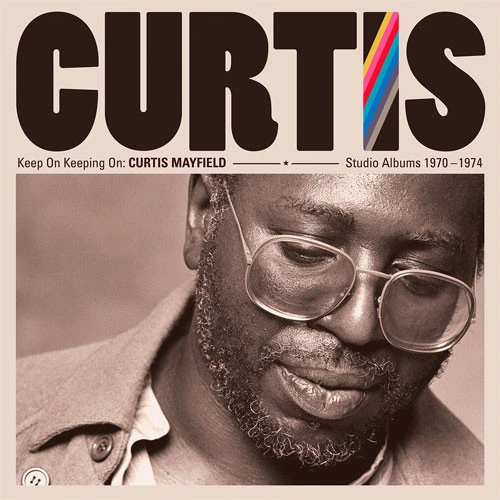Curtis Mayfield Keep On Keeping On: Curtis Mayfield Studio Albums 1970-74 180g 4LP Box Set 1