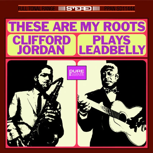 Clifford Jordan/These Are My Roots:...Plays Leadbelly 1