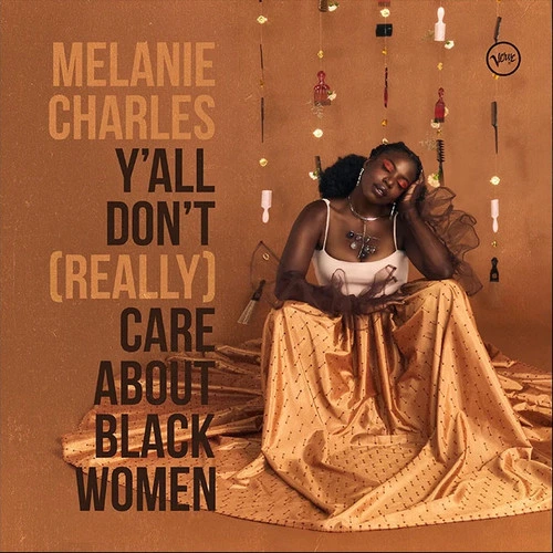 Melanie Charles Y'all Don't (Really) Care About Black Women LP 1
