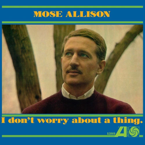 Mose Allison I Don't Worry About A Thing LP (Mono) (Gold Vinyl) 1
