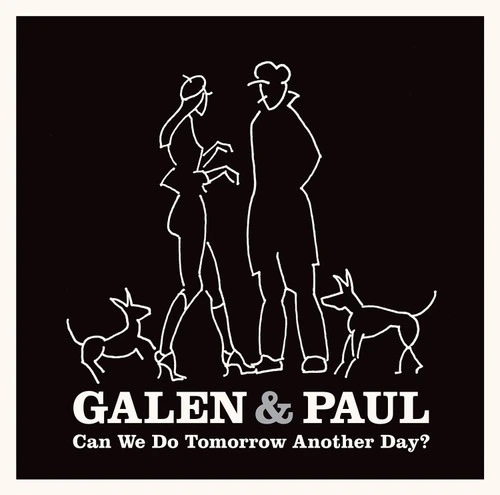 Galen & Paul Can We Do Tomorrow Another Day? LP 1
