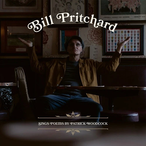 Bill Pritchard Sings Poems by Patrick Woodcock Import LP 1