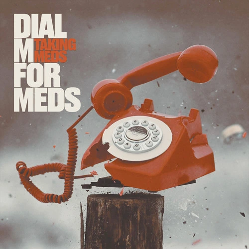 Taking Meds Dial M for Meds LP 1