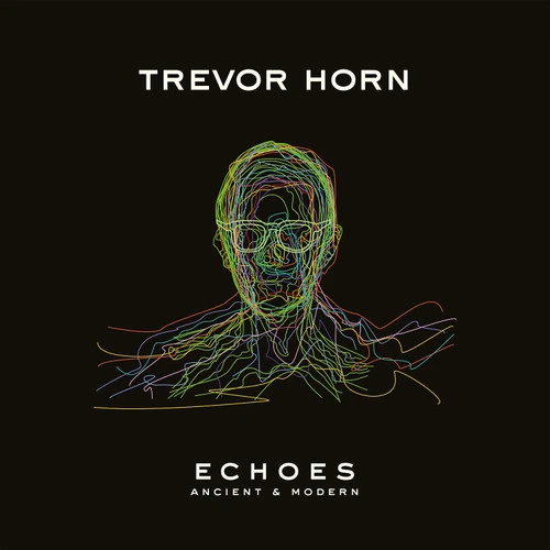 Trevor Horn Echoes - Ancient & Modern 180g LP 1