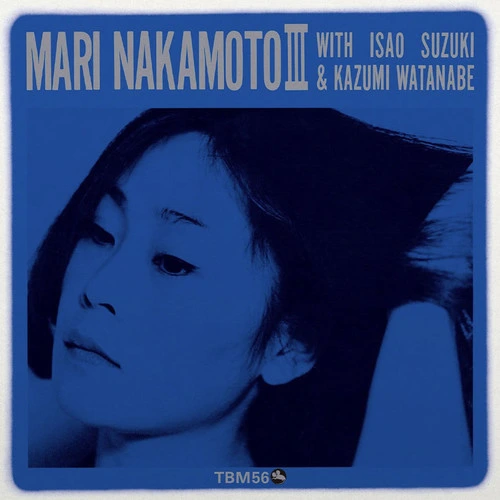 Mari Nakamoto with Isao Suzuki & Kazumi Watanabe Mari Nakamoto III 180g Japanese Import LP 1