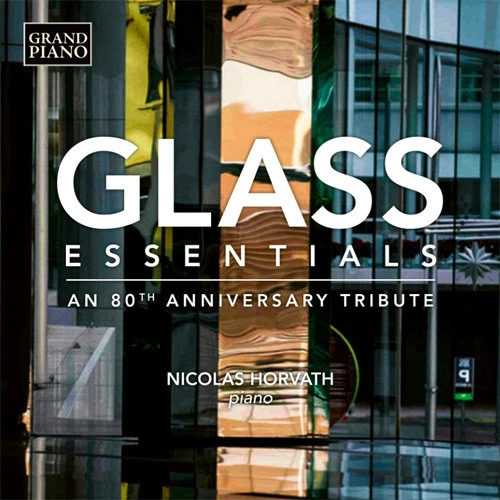 Nicolas Horvath Glass Essentials: An 80th Anniversary Tribute to Philip Glass LP 1