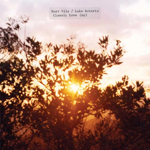 Kurt Vile & Luke Roberts Classic Love (ep) 12" Vinyl EP 1
