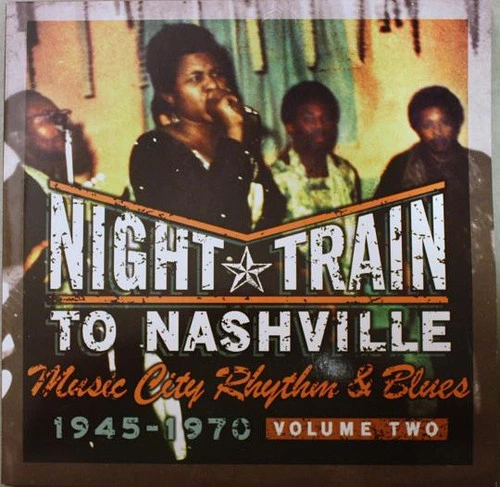 Night Train To Nashville: Music City Rhythm & Blues 180g 2LP + Bonus 7" 1