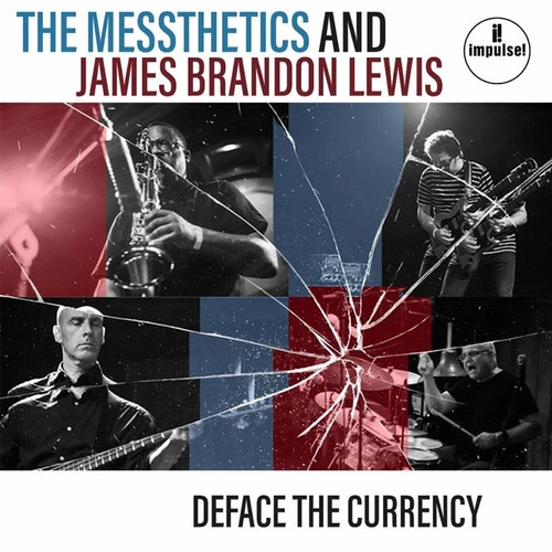 The Messthetics and James Brandon Lewis Deface the Currency LP 1