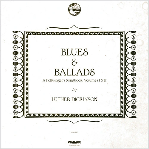 Luther Dickinson Blues & Ballads: A Folksingers Songbook Volumes 1 & II 180g 2LP 1