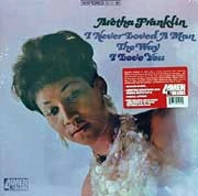 Aretha Franklin I Never Loved A Man The Way I Love You 180g LP 1