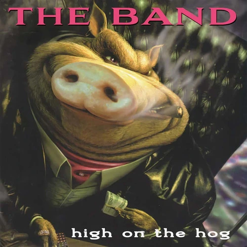 The Band High on the Hog (30th Anniversary Edition) 2LP 1