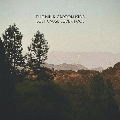 The Milk Carton Kids Lost Cause Lover Fool LP 1