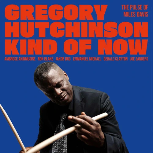 Gregory Hutchinson Kind of Now: The Pulse of Miles Davis LP 1