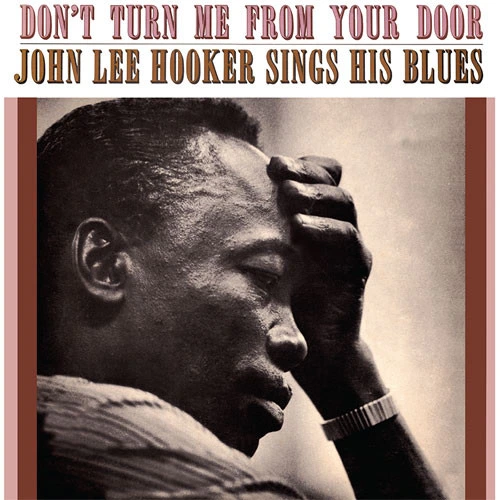 John Lee Hooker Don't Turn Me From Your Door: John Lee Hooker Sings His Blues 180g LP 1