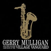 Gerry Mulligan & The Concert Jazz Band At The Village Vanguard 180g LP 1