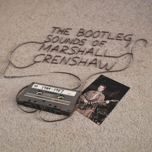 Marshall Crenshaw The Bootleg Sounds of Marshall Crenshaw: 1984-1987 RSD Exclusive LP (Color Vinyl) 1