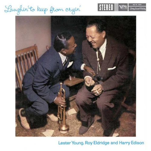 Lester Young, Roy Eldridge & Harry Edison Laughin' to Keep from Cryin' (Verve Acoustic Sounds Series) 180g LP 1