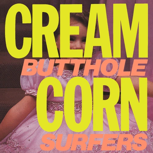 Butthole Surfers Cream Corn from the Socket of Davis 45rpm 12" Vinyl EP 1