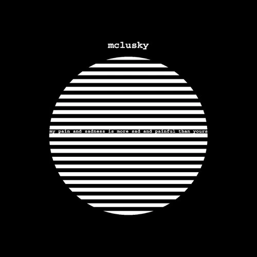 mclusky My Pain and Sadness Is More Sad and Painful Than Yours 180g LP 1