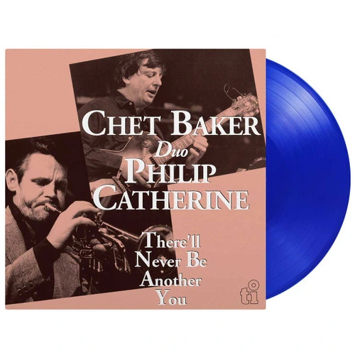 Chet Baker/Philip Catherine Duo There'll Never Be Another You 180g Import LP (Translucent Blue Vinyl) 1