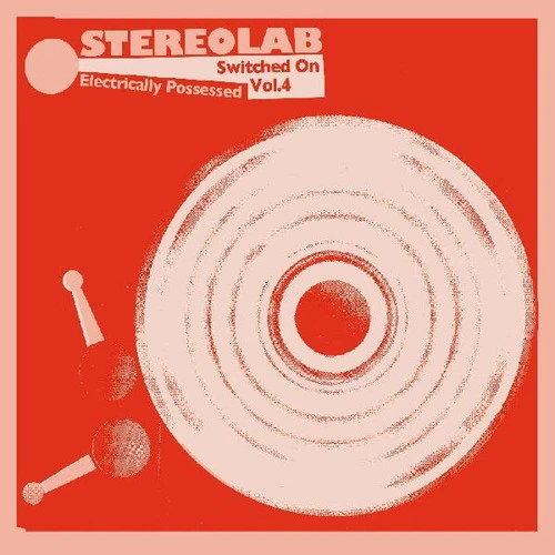 Stereolab Electrically Possessed (Switched On Volume 4) 3LP 1