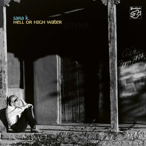 Sara K. Hell or High Water DMM LP 1