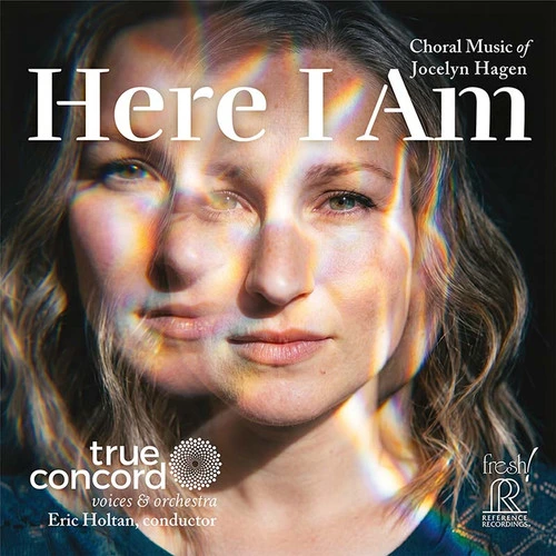 True Concord Voices & Orchestra Here I Am: Choral Music of Jocelyn Hagen CD 1