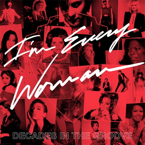 I'm Every Woman: Decades in the Groove 2LP 1