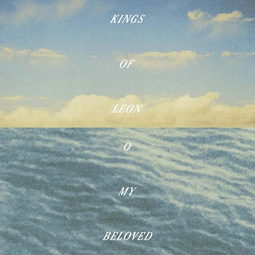 Kings of Leon O My Beloved 2LP 1